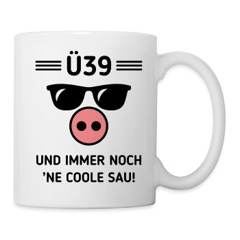 Ü39 Und Immer Noch ’Ne Coole Sau! Cool Geburtstag - Tasse - Weiß - Rechts