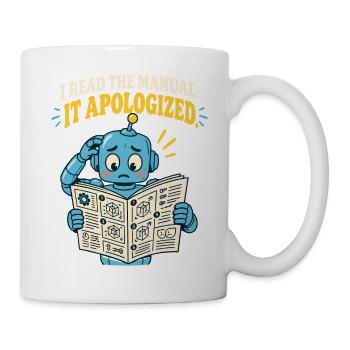 I Read the Manual – It Apologized - Tasse - Weiß - Rechts