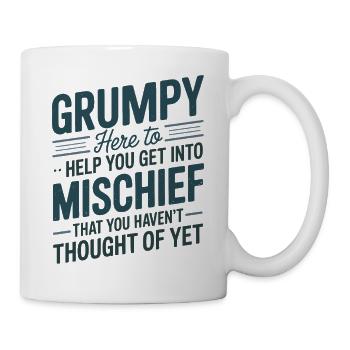 Grumpy hier, um dir zu helfen, in Unfug einzusteigen - Tasse - Weiß - Rechts