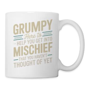 Grumpy hier, um dir zu helfen, in Unfug einzusteigen - Tasse - Weiß - Rechts