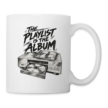 Die Playlist ist das Album - Tasse - Weiß - Rechts