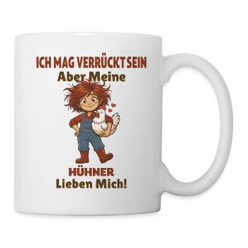 Ich mag verrückt sein Aber meine Hühner lieben  - Tasse - Weiß - Rechts