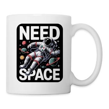I Need Space - Tasse - Weiß - Rechts