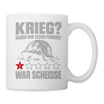 Krieg? Haben wir schon probiert – war scheiße - Tasse - Weiß - Rechts