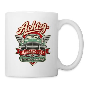 Achtzg Jahrgang 1947 - Tasse - Weiß - Rechts
