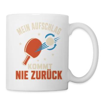 Mein Aufschlag kommt nie zurück – Tischtennis - Tasse - Weiß - Rechts