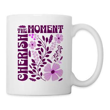 Cherish The Moment Blumen Floral Retro Geschenk    - Tasse - Weiß - Rechts