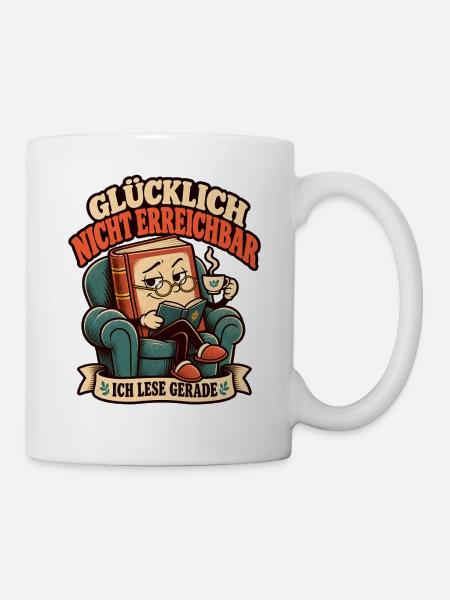 Glücklich nicht erreichbar – Ich lese - Tasse - Weiß