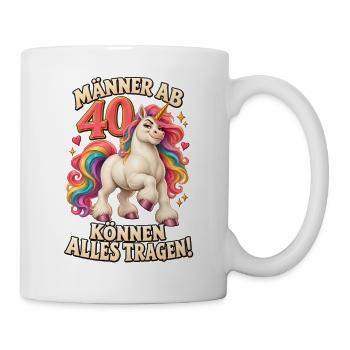 Einhorn 40. Geburtstag Männer Lustiger Spruch - Tasse - Weiß - Rechts