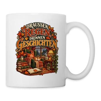 Draußen Regen, drinnen Geschichten - Tasse - Weiß - Rechts