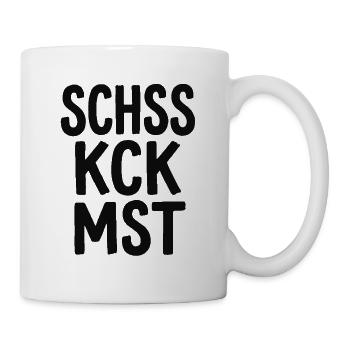 Schss Kck Mst – Fluch-Spruch Statement - Tasse - Weiß - Rechts