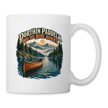 Dorthin paddeln, wo die Ruhe wohnt - Tasse - Weiß - Rechts