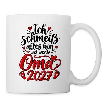 Ich schmeiß alles hin und werde Oma 2027 - Tasse - Weiß - Rechts