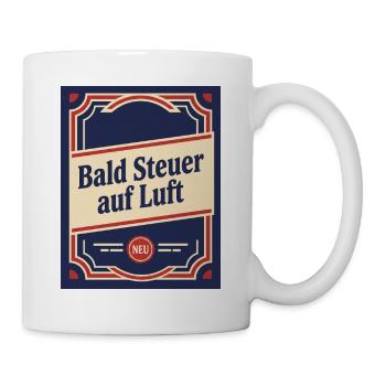 Bald Steuer auf Luft - Tasse - Weiß - Rechts