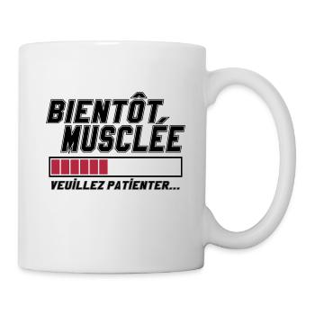 Bientôt musclée veuillez patienter,message,muscu - Mug blanc - blanc - Droite