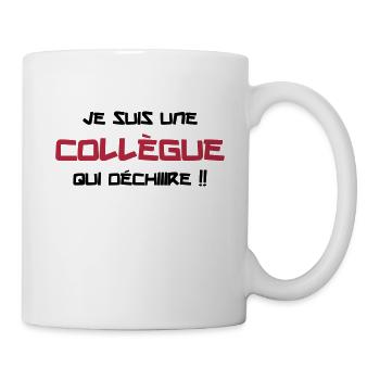 Je suis une Collègue qui déchiiire !! - Mug blanc - blanc - Droite