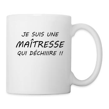 Je suis une maîtresse qui déchiiire !! - Mug blanc - blanc - Droite