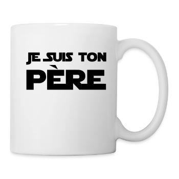 Je suis ton Père / Papa / Pere / Geek / Humour - Mug - white - Right