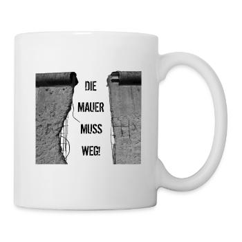 Die Mauer muss weg - Tasse - Weiß - Rechts