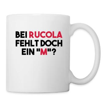 BEI RUCOLA FEHLT DOCH EIN "M"? - Tasse - Weiß - Rechts
