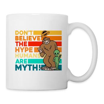 Don't believe the in humans are myth - Mug - white - Right