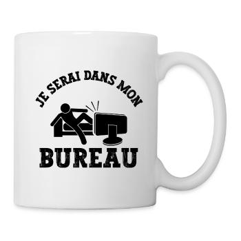 je serai dans mon bureau - Mug blanc - blanc - Droite