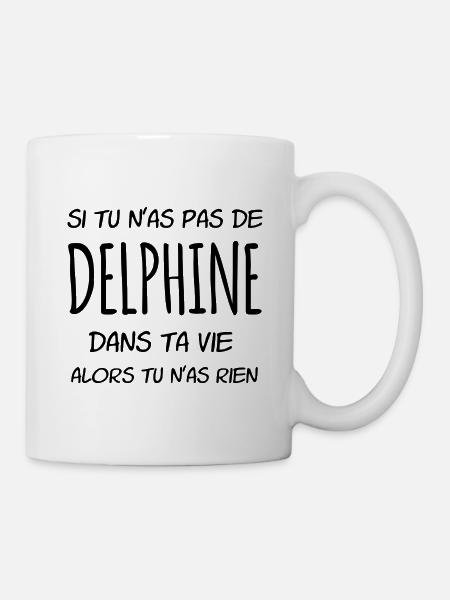 Si tu n'as pas de Delphine dans ta vie - Mug blanc - blanc