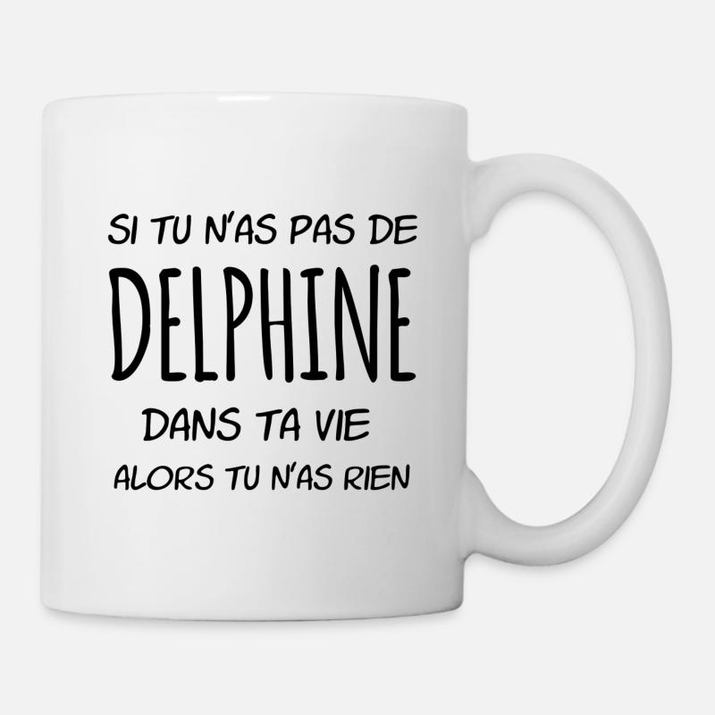Si tu n'as pas de Delphine dans ta vie - Mug blanc - blanc