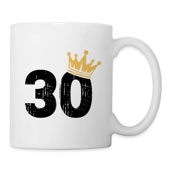 30 Krone 30. Geburtstag 30 Jahre - Tasse - Weiß - Rechts
