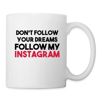 NE SUIVEZ PAS VOS RÊVES SUIVEZ MON INSTAGRAM - Mug blanc - blanc - Droite