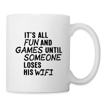 it's all fun and games until... wifi ii 1c - Mug - white - Right