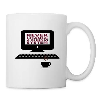IT Never change a running system - Mug - white - Right