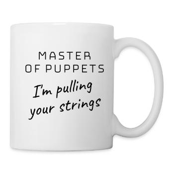 Meister der Puppen - ich ziehe deine Fäden! - Tasse - Weiß - Rechts