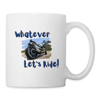 Whatever - Let's ride! - Tasse - Weiß - Rechts