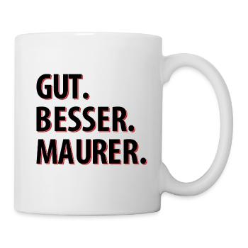 Gut Besser Maurer - Tasse - Weiß - Rechts