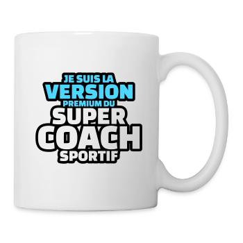 je suis la version premium du super coach - Mug blanc - blanc - Droite