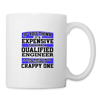 Engineer Gifts Expensive to Hire a Qualified - Mug - white - Right