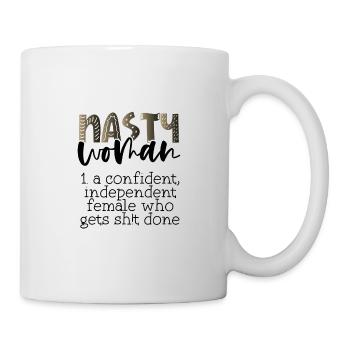 Feminism Nasty Woman Confident Getting Shit Done - Mug - white - Right