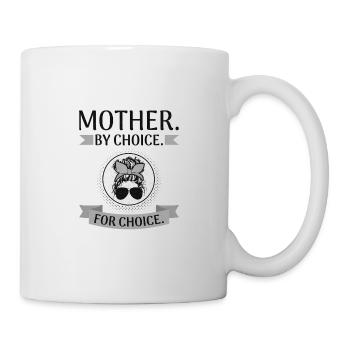 Women's Gifts Feminist Rights Mother by Choice - Mug - white - Right