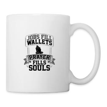 Cadeaux de prière Emplois Remplir portefeuilles Prière remplit les âmes - Mug blanc - blanc - Droite