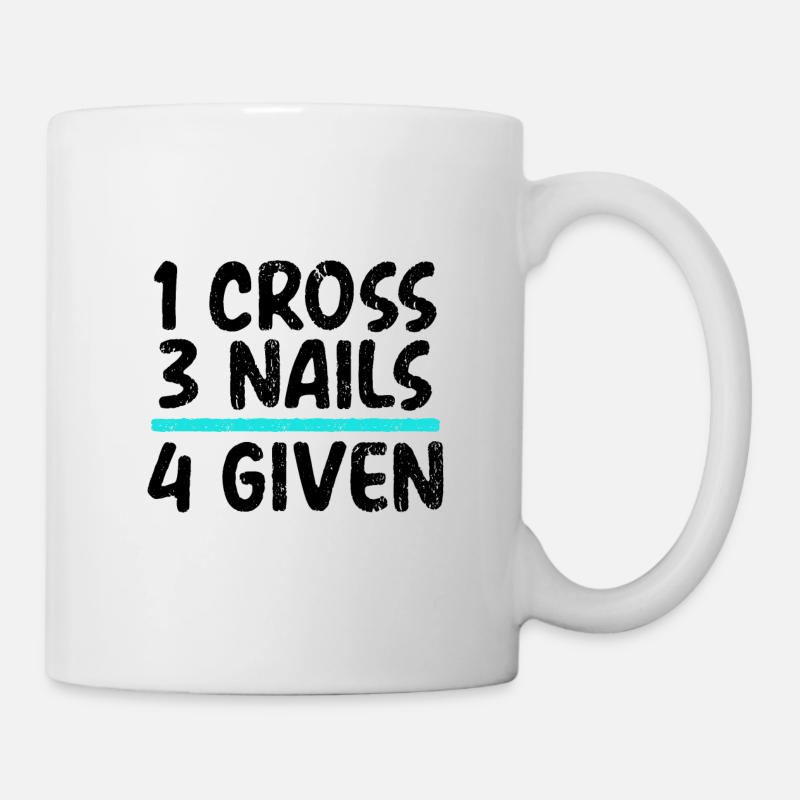 Christlicher Humor 1 Kreuz 3 Nägel 4 Given Christian - Tasse - Weiß