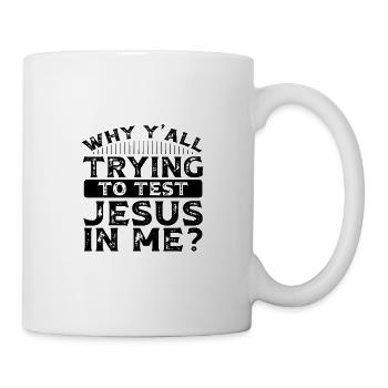 Südländischer Humor, warum ihr alle versucht, Jesus in - Tasse - Weiß - Rechts