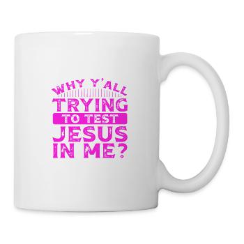 Südländischer Humor, warum ihr alle versucht, Jesus in - Tasse - Weiß - Rechts