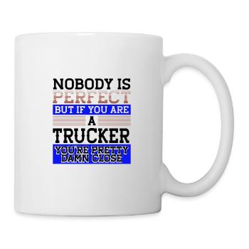 Trucker Gift Nobody Perfect Trucker Damn Close - Mug blanc - blanc - Droite