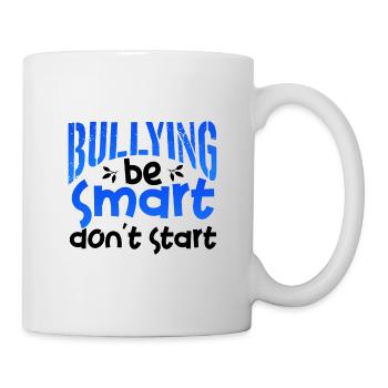 Anti Bullying Gift Bullying Be Smart Don't Start - Mug - white - Right