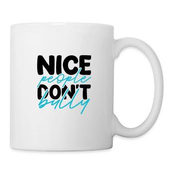 Anti-Mobbing-Geschenke nette Leute sind nicht mobben - Tasse - Weiß - Rechts