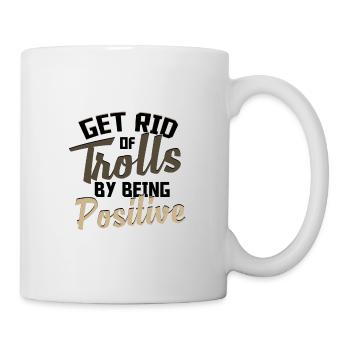Get Rid of Trolls By Being Positive Anti Bullying - Mug - white - Right