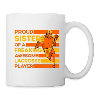 Proud Sister of a freaking awesome Lacrosse Player - Tasse - Weiß - Rechts