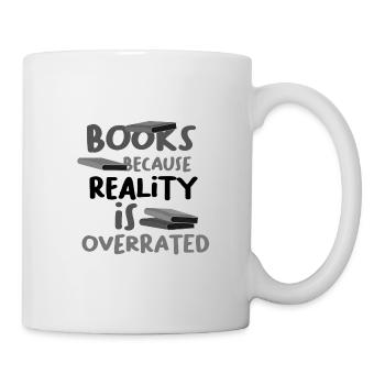 Lire des livres parce que la réalité surestime le livre - Mug blanc - blanc - Droite
