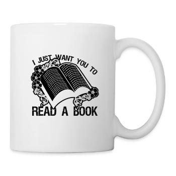 Just Want You to Read a Book Fun Book Lover - Mug - white - Right